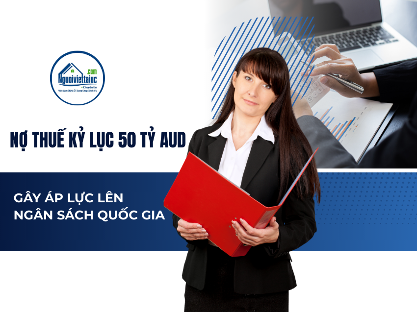 Úc: 22.000 cá nhân và doanh nghiệp nợ ATO tới 11 tỷ AUD